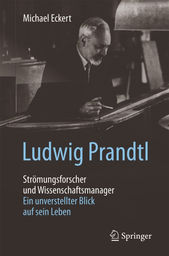 Ludwig Prandtl – Strömungsforscher und Wissenschaftsmanager (e-bog) af Eckert, Michael