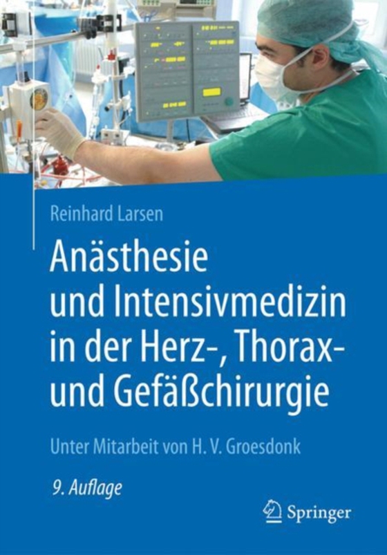 Anästhesie und Intensivmedizin in der Herz-, Thorax- und Gefäßchirurgie (e-bog) af Larsen, Reinhard