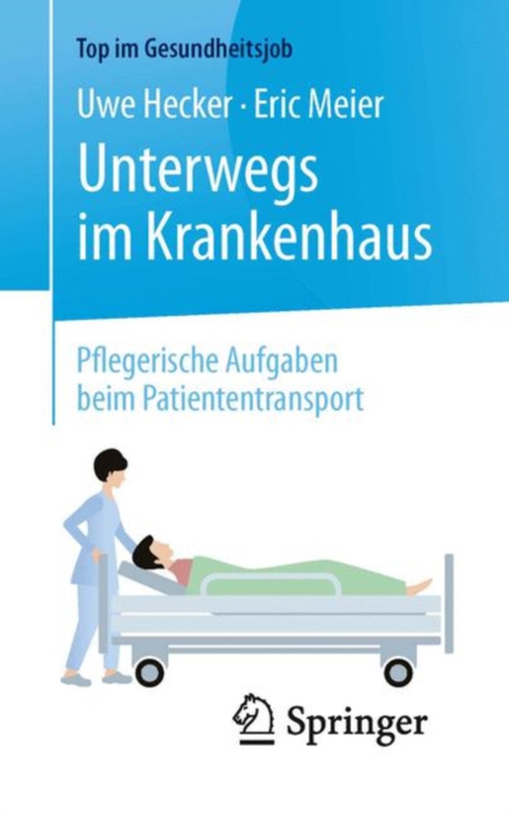 Unterwegs im Krankenhaus - Pflegerische Aufgaben beim Patiententransport