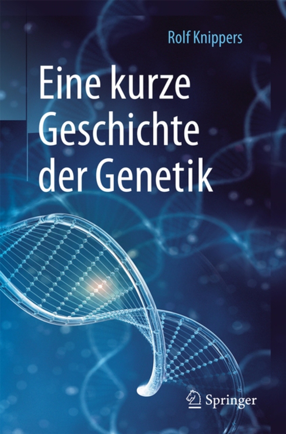 Eine kurze Geschichte der Genetik (e-bog) af Knippers, Rolf