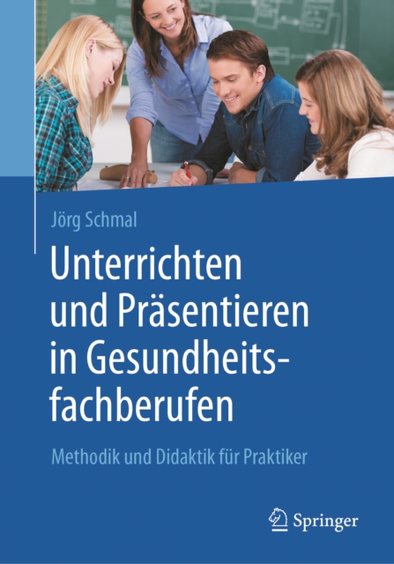 Unterrichten und Präsentieren in Gesundheitsfachberufen (e-bog) af Schmal, Jorg