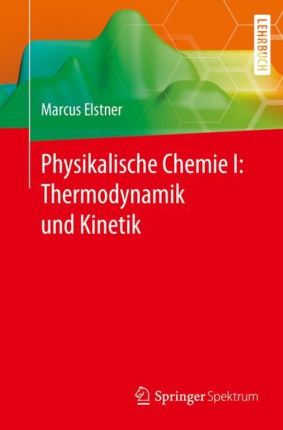 Physikalische Chemie I: Thermodynamik und Kinetik (e-bog) af Elstner, Marcus