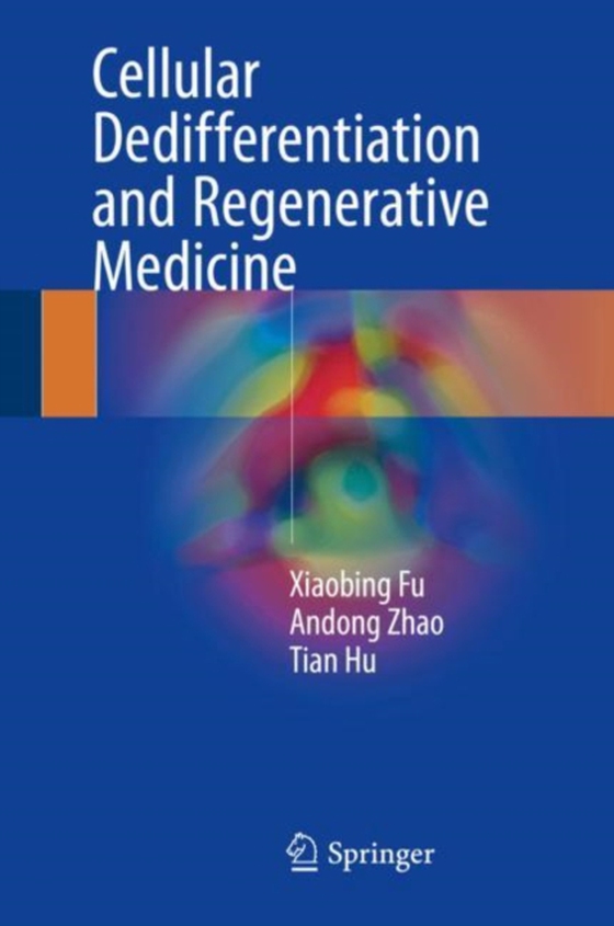 Cellular Dedifferentiation and Regenerative Medicine (e-bog) af Hu, Tian