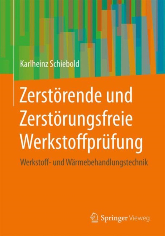 Zerstörende und Zerstörungsfreie Werkstoffprüfung (e-bog) af Schiebold, Karlheinz