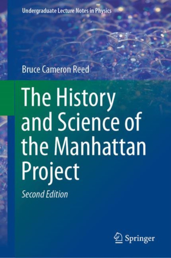 History and Science of the Manhattan Project (e-bog) af Reed, Bruce Cameron