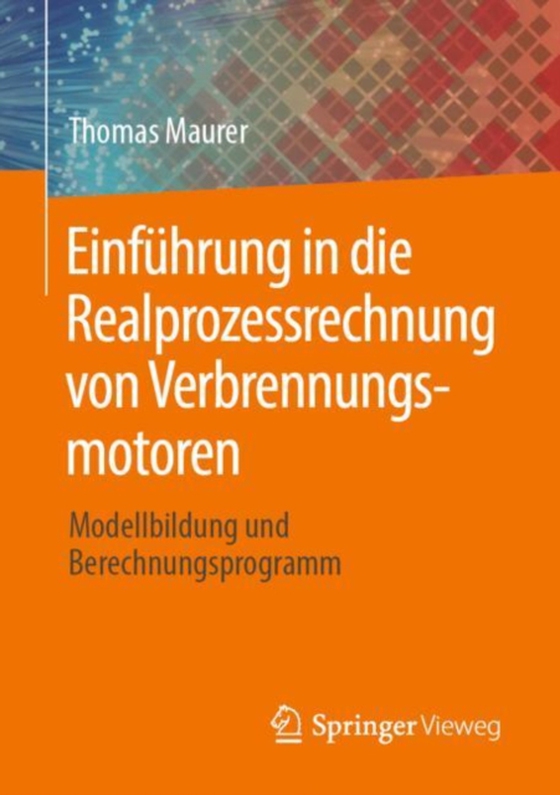 Einführung in die Realprozessrechnung von Verbrennungsmotoren (e-bog) af Maurer, Thomas