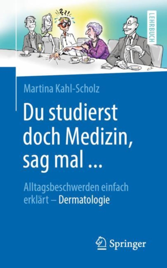 Du studierst doch Medizin, sag mal ... (e-bog) af Kahl-Scholz, Martina