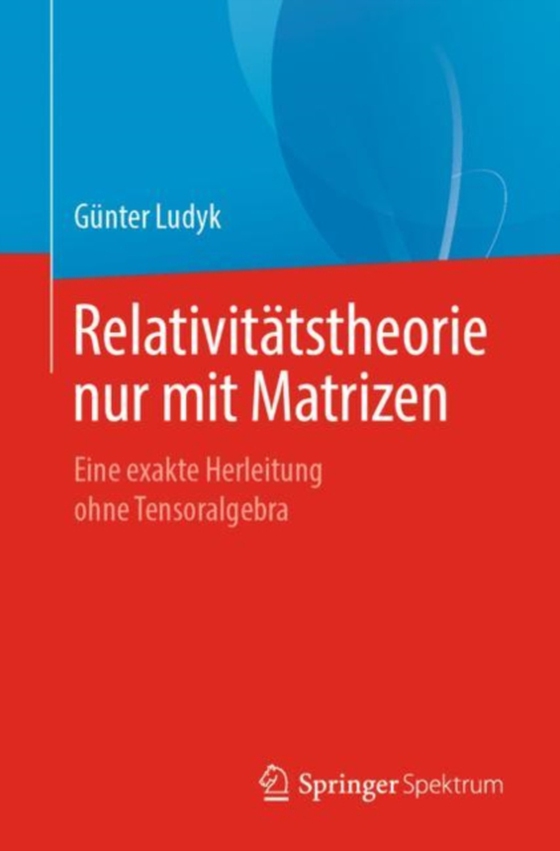Relativitätstheorie nur mit Matrizen (e-bog) af Ludyk, Gunter