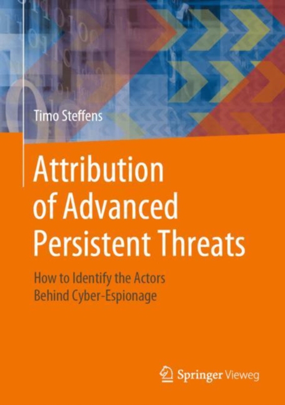 Attribution of Advanced Persistent Threats (e-bog) af Steffens, Timo
