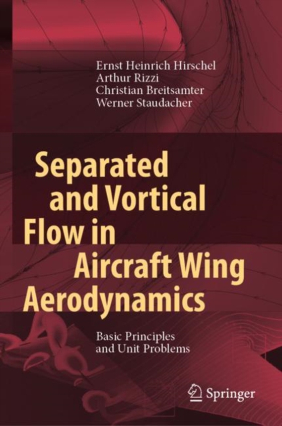 Separated and Vortical Flow in Aircraft Wing Aerodynamics (e-bog) af Staudacher, Werner