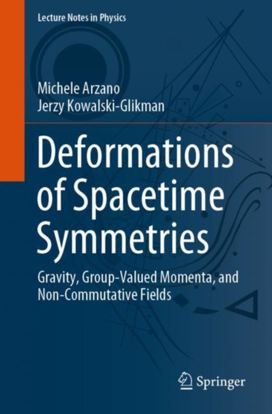Deformations of Spacetime Symmetries (e-bog) af Kowalski-Glikman, Jerzy