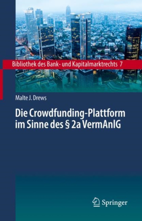 Die Crowdfunding-Plattform im Sinne des § 2a VermAnlG (e-bog) af Drews, Malte J.