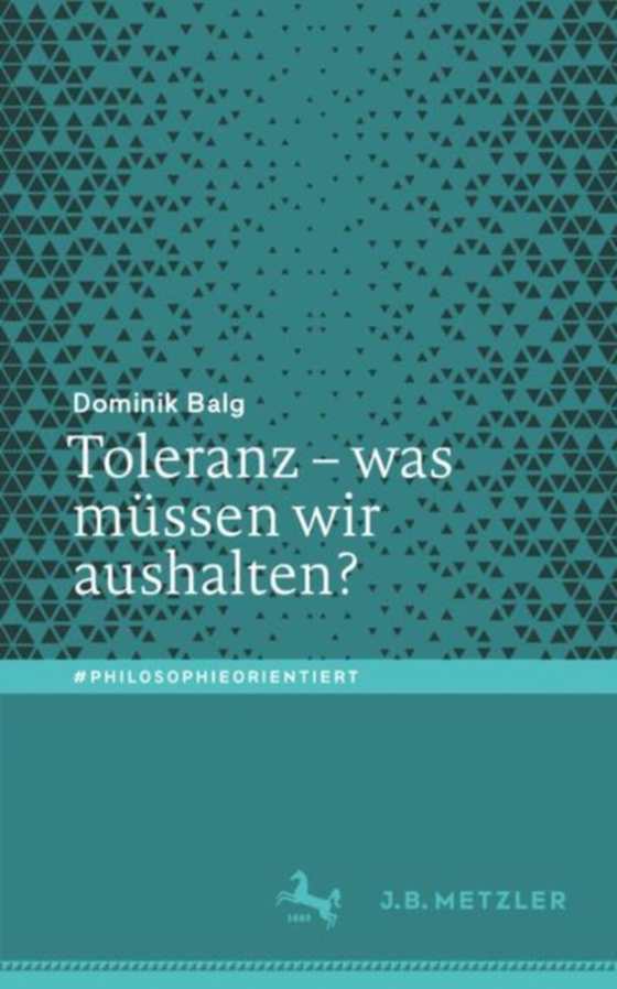 Toleranz – was müssen wir aushalten? (e-bog) af Balg, Dominik