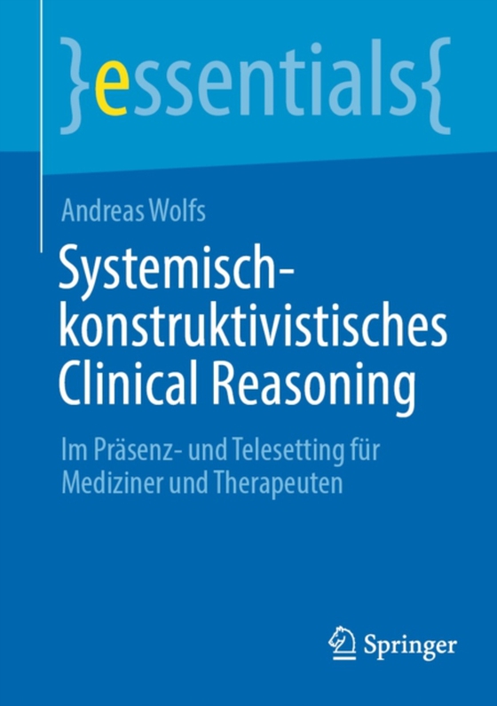 Systemisch-konstruktivistisches Clinical Reasoning (e-bog) af Wolfs, Andreas