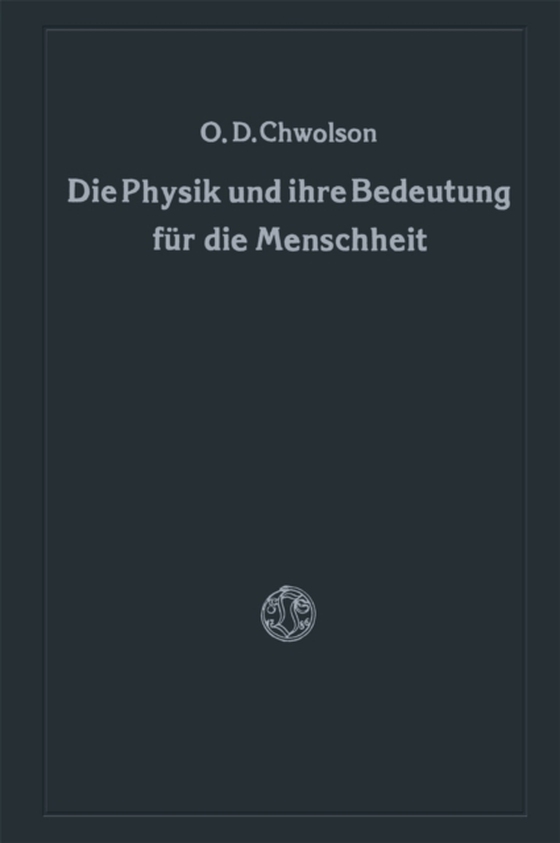 Die Physik und ihre Bedeutung für die Menschheit (e-bog) af Chvol'son, Orest D.