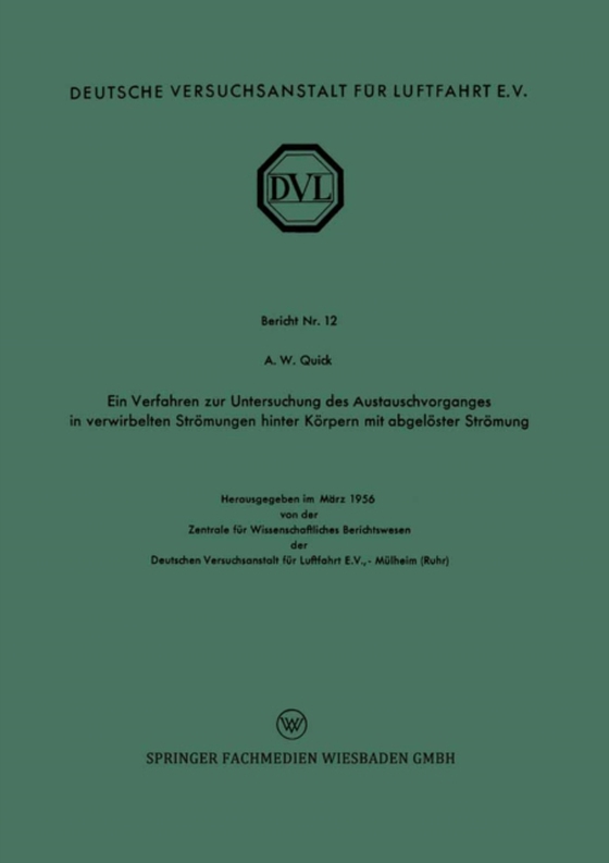 Ein Verfahren zur Untersuchung des Austauschvorganges in verwirbelten Strömungen hinter Körpern mit abgelöster Strömung (e-bog) af Quick, August Wilhelm