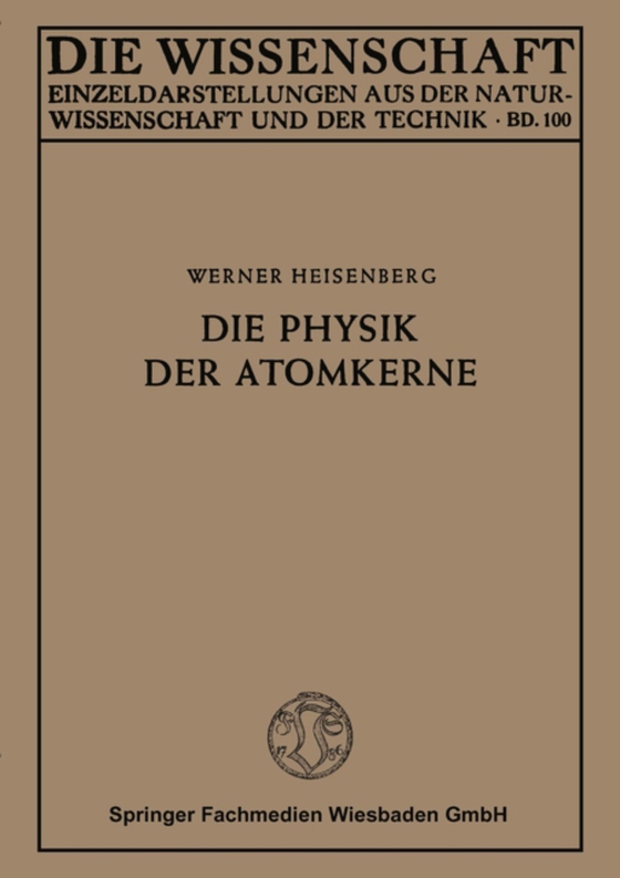 Die Physik der Atomkerne (e-bog) af Heisenberg, Werner