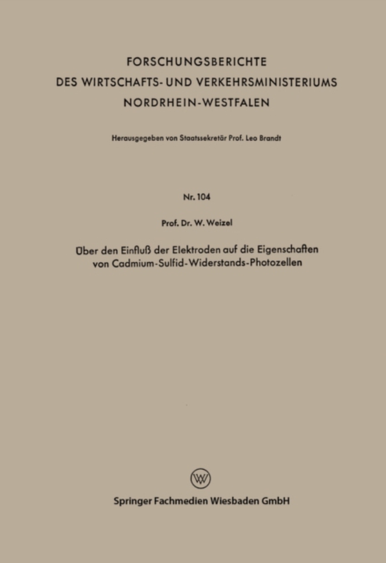 Über den Einfluß der Elektroden auf die Eigenschaften von Cadmium-Sulfid-Widerstands-Photozellen (e-bog) af Weizel, Walter