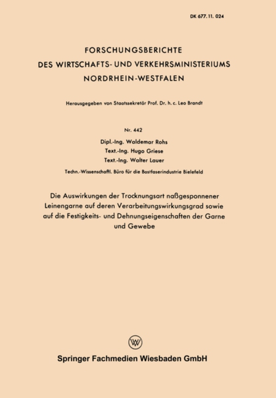 Die Auswirkungen der Trocknungsart naßgesponnener Leinengarne auf deren Verarbeitungswirkungsgrad sowie auf die Festigkeits- und Dehnungseigenschaften der Garne und Gewebe (e-bog) af Rohs, Waldemar