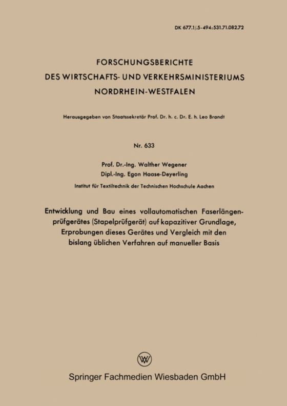 Entwicklung und Bau eines vollautomatischen Faserlängenprüfgerätes (Stapelprüfgerät) auf kapazitiver Grundlage, Erprobungen dieses Gerätes und Vergleich mit den bislang üblichen Verfahren auf manueller Basis (e-bog) af Wegener, Walther