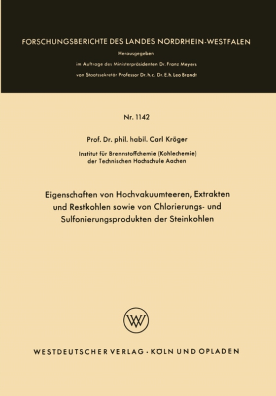 Eigenschaften von Hochvakuumteeren, Extrakten und Restkohlen sowie von Chlorierungs- und Sulfonierungsprodukten der Steinkohlen (e-bog) af Kroger, Carl