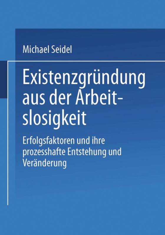 Existenzgründung aus der Arbeitslosigkeit (e-bog) af Seidel, Michael