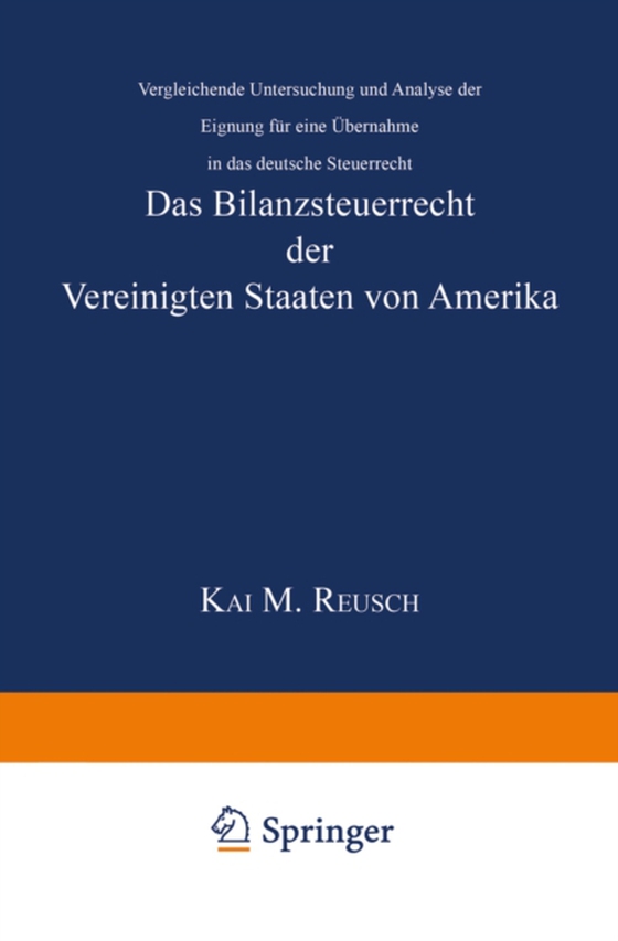 Das Bilanzsteuerrecht der Vereinigten Staaten von Amerika (e-bog) af Reusch, Kai M.