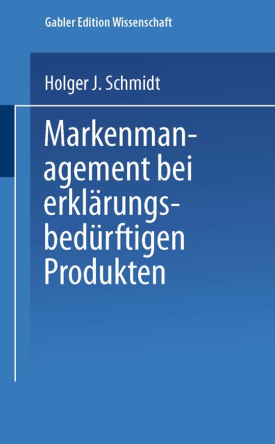 Markenmanagement bei erklärungsbedürftigen Produkten (e-bog) af Schmidt, Holger