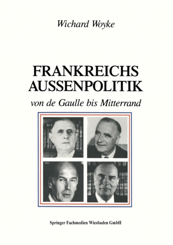 Frankreichs Außenpolitik von de Gaulle bis Mitterrand (e-bog) af Woyke, Wichard