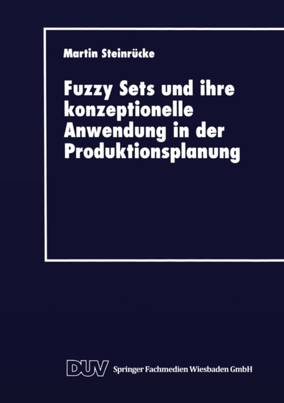 Fuzzy Sets und ihre konzeptionelle Anwendung in der Produktionsplanung (e-bog) af -