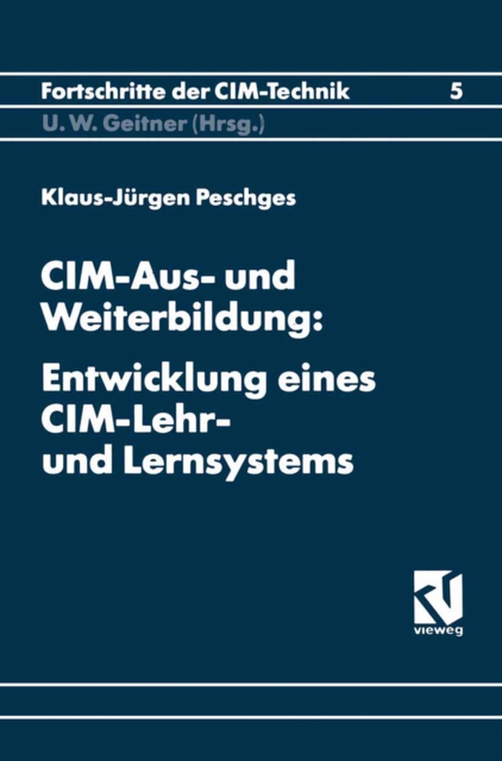 CIM-Aus- und Weiterbildung: Entwicklung eines CIM-Lehr- und Lernsystems (e-bog) af Peschges, Klaus-Jurgen