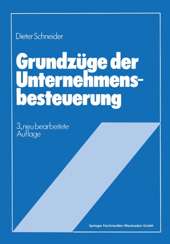 Grundzüge der Unternehmensbesteuerung (e-bog) af Schneider, Dieter