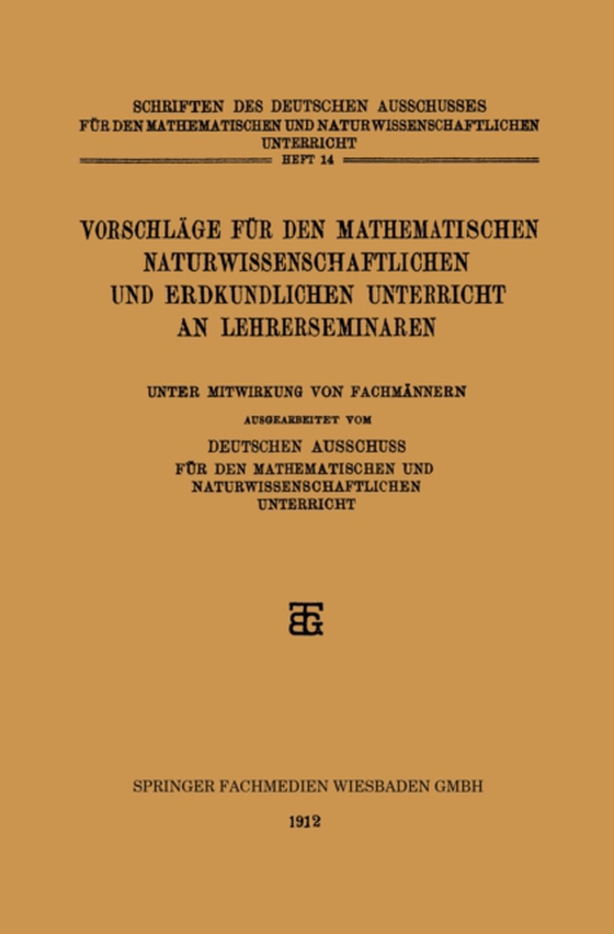 Vorschläge für den Mathematischen Naturwissenschaftlichen und Erdkundlichen Unterricht an Lehrerseminaren (e-bog) af und, Deutschen Ausschuss Fur den Mathematischen