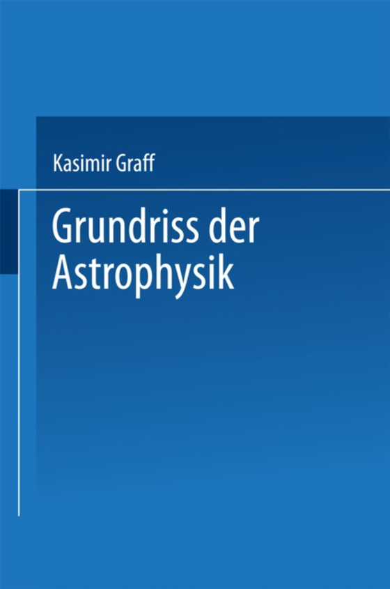 Grundriss der Astrophysik (e-bog) af Graff, Prof. Dr. Kasimir