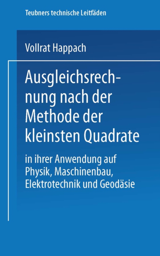 Ausgleichsrechnung nach der Methode der Kleinsten Quadrate (e-bog) af Happach, Vollrat