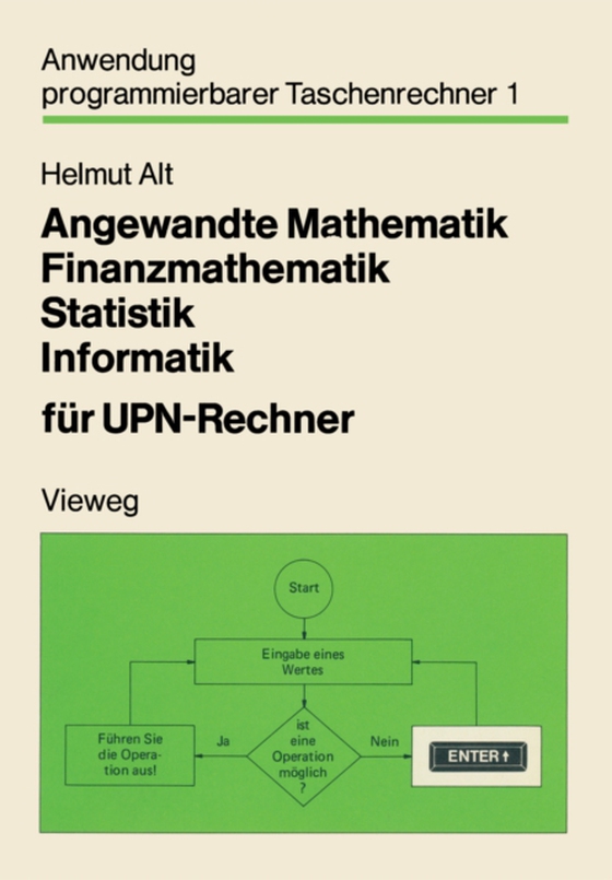 Angewandte Mathematik, Finanzmathematik, Statistik, Informatik für UPN-Rechner (e-bog) af Alt, Helmut