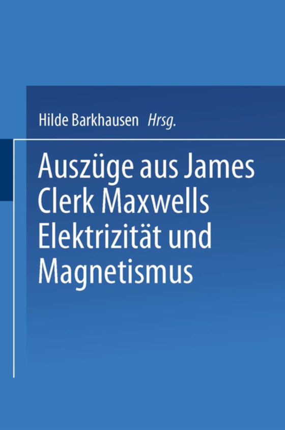 Auszüge aus James Clerk Maxwells Elektrizität und Magnetismus (e-bog) af Emde, Fritz