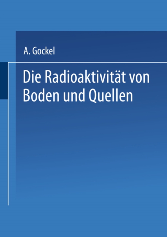 Die Radioaktivität von Boden und Quellen (e-bog) af Gockel, Albert