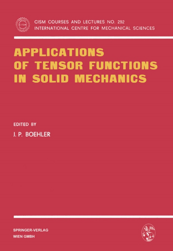 Applications of Tensor Functions in Solid Mechanics (e-bog) af -