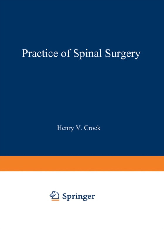 Practice of Spinal Surgery (e-bog) af Crock, H.V.