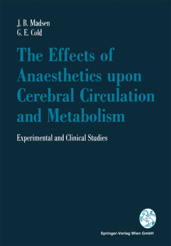 Effects of Anaesthetics upon Cerebral Circulation and Metabolism (e-bog) af Cold, Georg E.