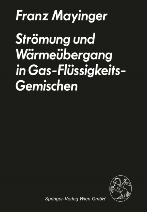 Strömung und Wärmeübergang in Gas-Flüssigkeits-Gemischen (e-bog) af Mayinger, F.