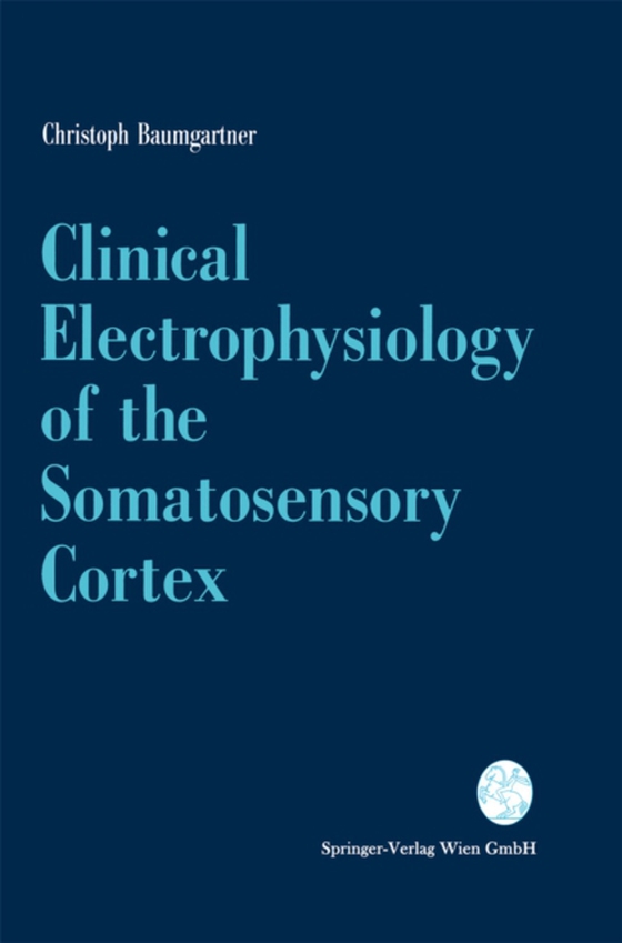 Clinical Electrophysiology of the Somatosensory Cortex (e-bog) af Baumgartner, Christoph