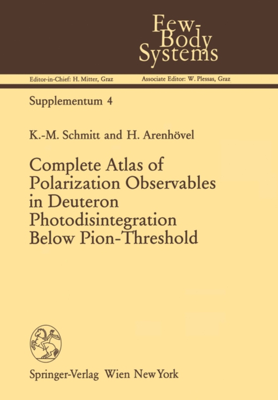 Complete Atlas of Polarization Observables in Deuteron Photodisintegration Below Pion-Threshold (e-bog) af Arenhovel, H.