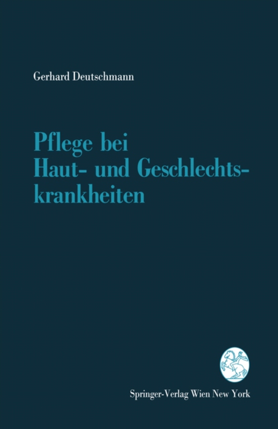 Pflege bei Haut- und Geschlechtskrankheiten (e-bog) af Deutschmann, Gerhard