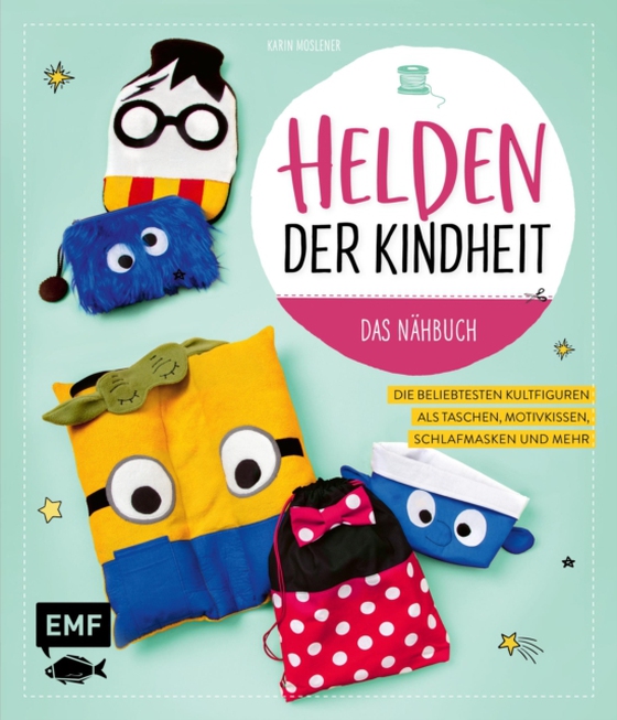 Helden der Kindheit – Das Nähbuch (e-bog) af Karin Moslener, Moslener