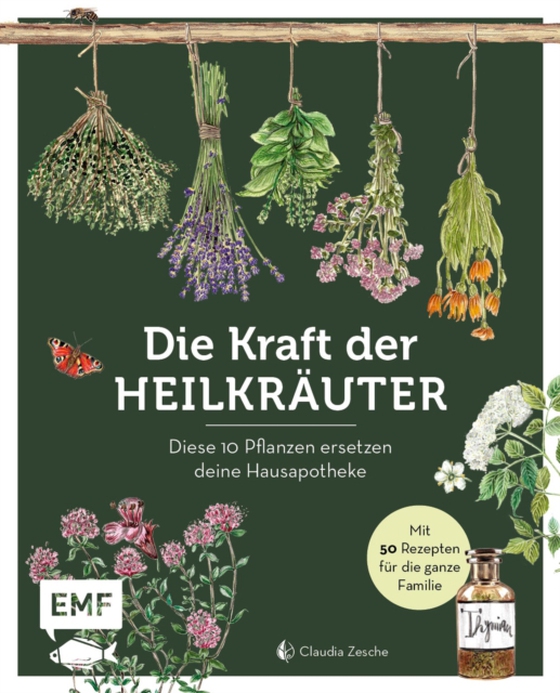 Die Kraft der Heilkräuter – diese 10 Pflanzen ersetzen deine Hausapotheke (e-bog) af Claudia Zesche, Zesche