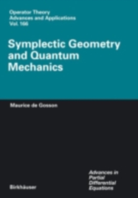 Symplectic Geometry and Quantum Mechanics (e-bog) af Gosson, Maurice A. de