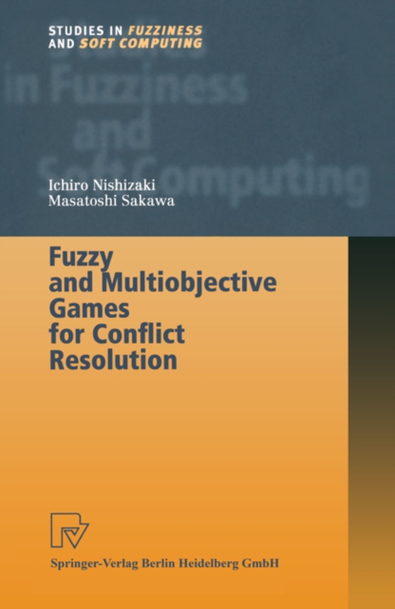 Fuzzy and Multiobjective Games for Conflict Resolution (e-bog) af Sakawa, Masatoshi