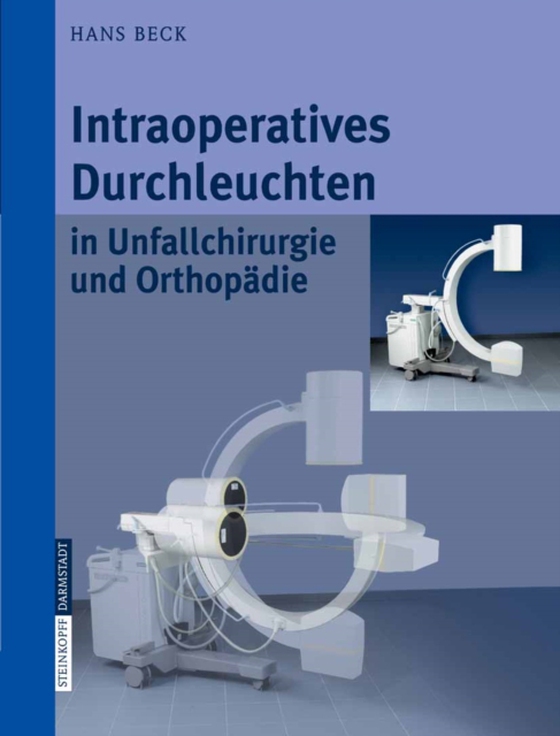 Intraoperatives Durchleuchten in Unfallchirurgie und Orthopädie (e-bog) af Beck, Hans